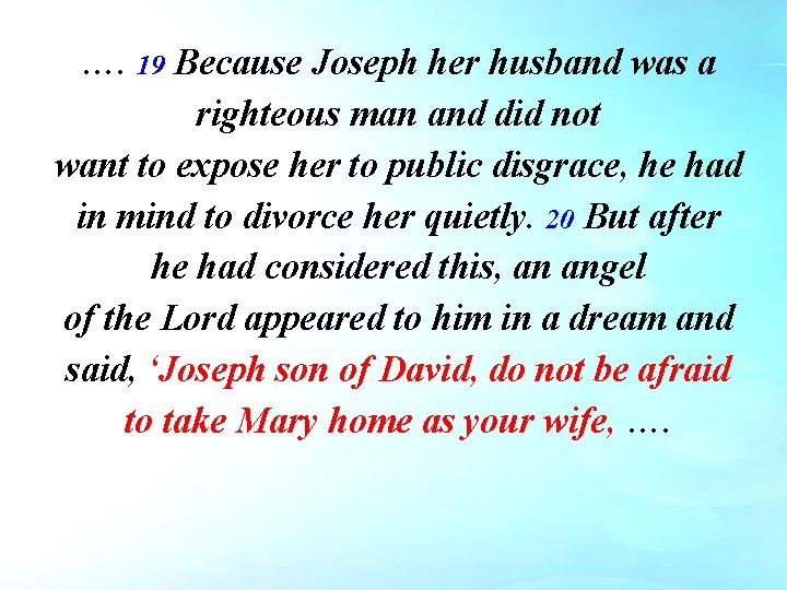 …. 19 Because Joseph her husband was a righteous man and did not want