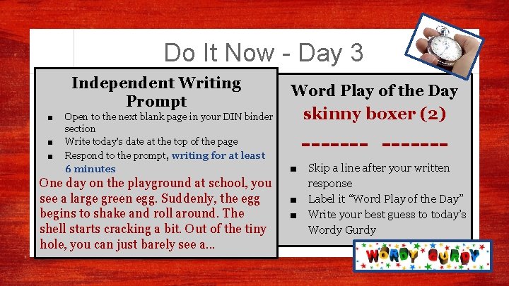 Do It Now - Day 3 Independent Writing Prompt ■ ■ ■ Open to