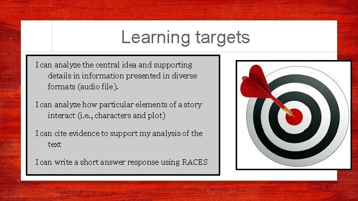 Learning targets I can analyze the central idea and supporting details in information presented