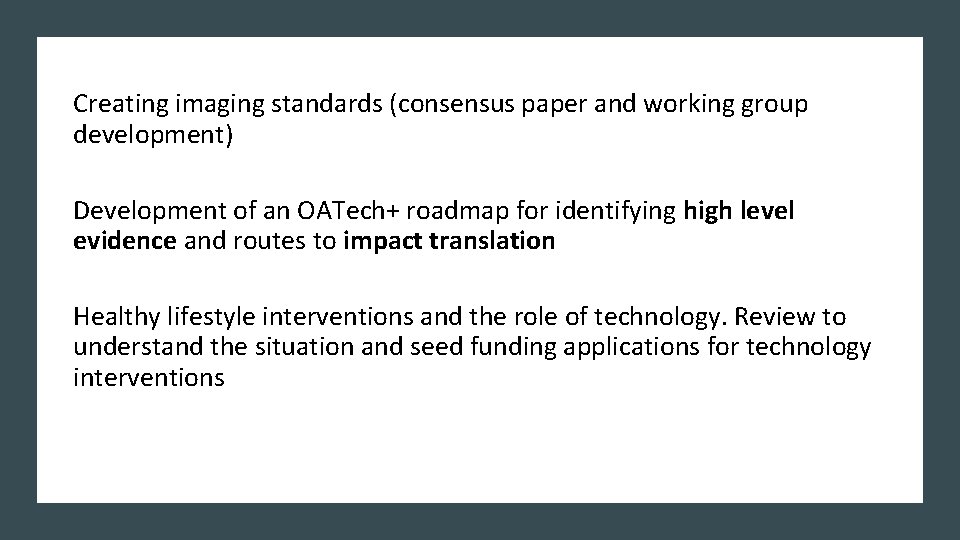 Creating imaging standards (consensus paper and working group development) Development of an OATech+ roadmap