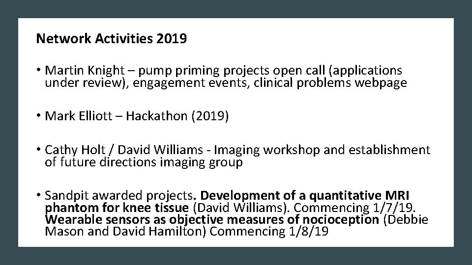 Network Activities 2019 • Martin Knight – pump priming projects open call (applications under