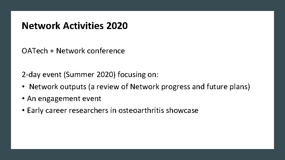 Network Activities 2020 OATech + Network conference 2 -day event (Summer 2020) focusing on: