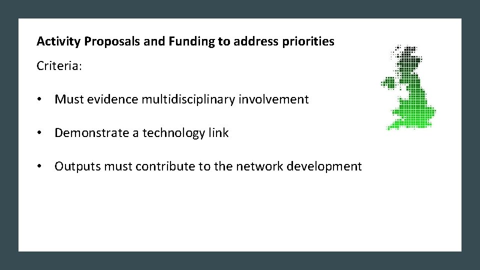 Activity Proposals and Funding to address priorities Criteria: • Must evidence multidisciplinary involvement •