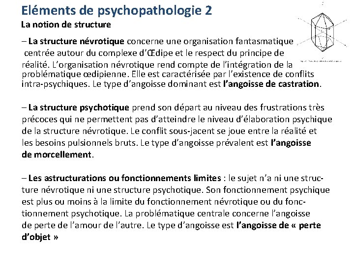 Eléments de psychopathologie 2 La notion de structure – La structure névrotique concerne une