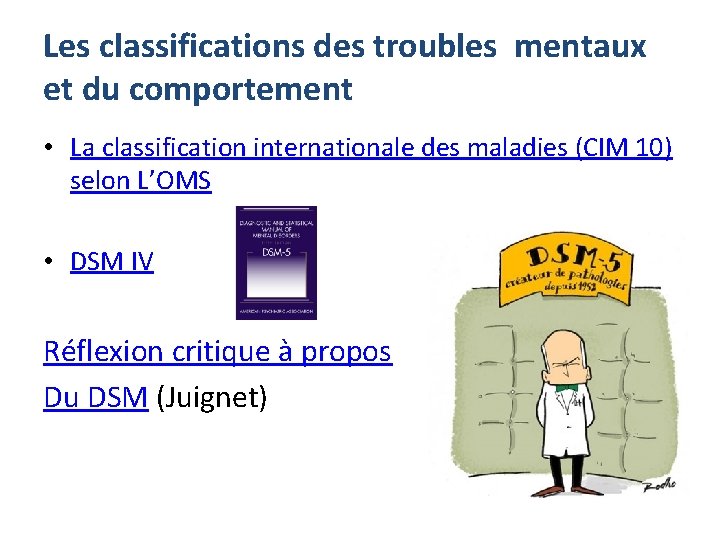 Les classifications des troubles mentaux et du comportement • La classification internationale des maladies