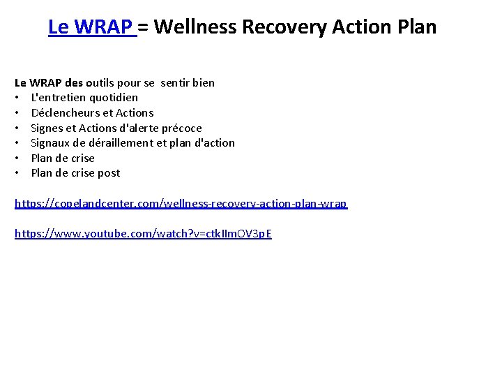Le WRAP = Wellness Recovery Action Plan Le WRAP des outils pour se sentir