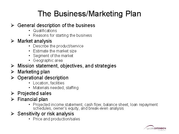 The Business/Marketing Plan Ø General description of the business • Qualifications • Reasons for