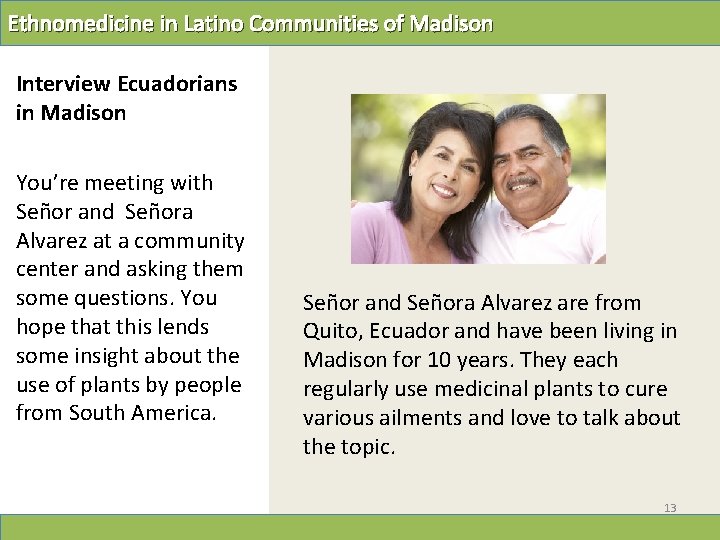 Ethnomedicine in Latino Communities of Madison Interview Ecuadorians in Madison You’re meeting with Señor