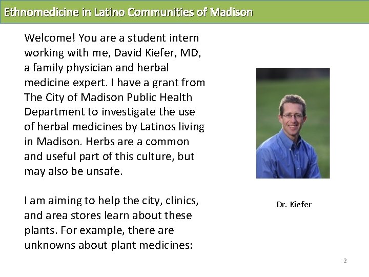 Ethnomedicine in Latino Communities of Madison Welcome! You are a student intern working with