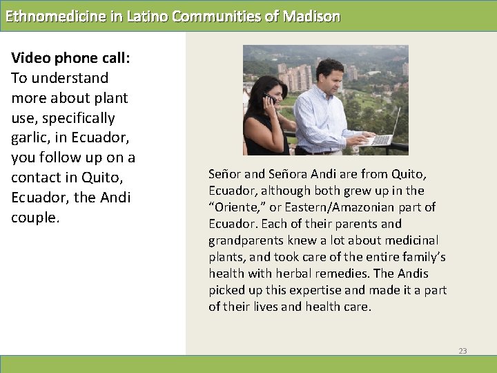 Ethnomedicine in Latino Communities of Madison Video phone call: To understand more about plant