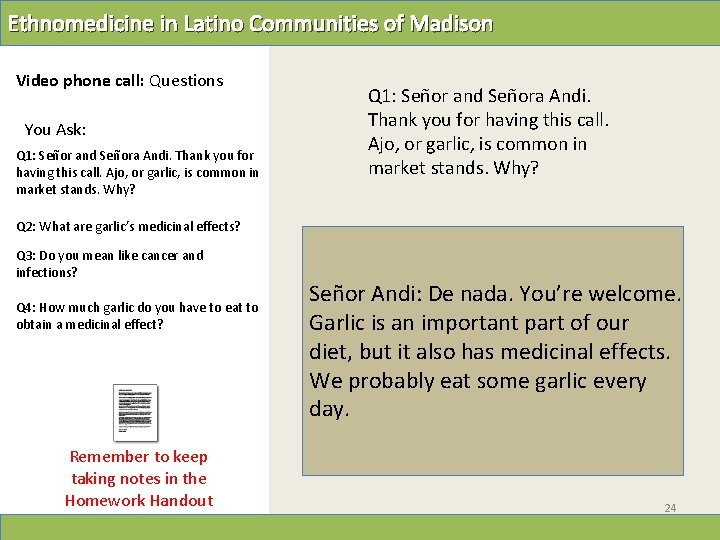 Ethnomedicine in Latino Communities of Madison Video phone call: Questions You Ask: Q 1: