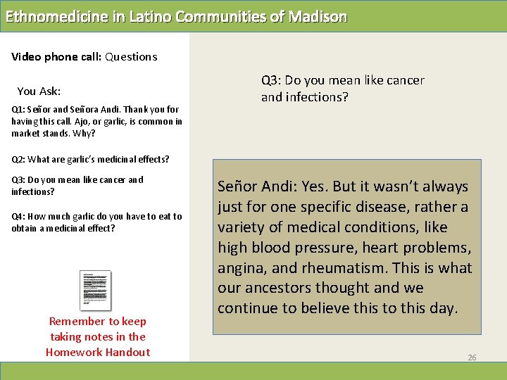 Ethnomedicine in Latino Communities of Madison Video phone call: Questions You Ask: Q 1: