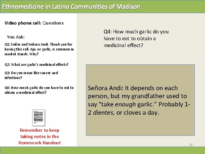 Ethnomedicine in Latino Communities of Madison Video phone call: Questions You Ask: Q 1: