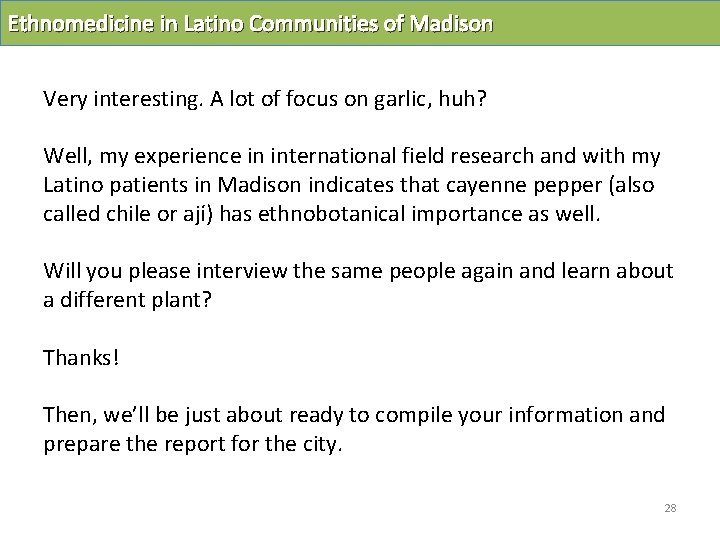 Ethnomedicine in Latino Communities of Madison Very interesting. A lot of focus on garlic,