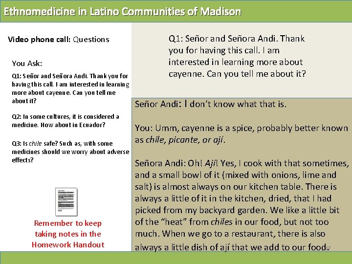 Ethnomedicine in Latino Communities of Madison Video phone call: Questions You Ask: Q 1: