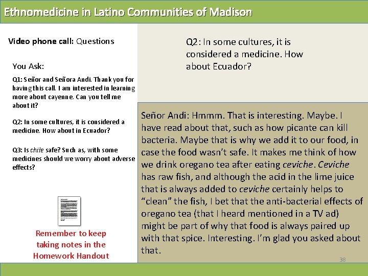 Ethnomedicine in Latino Communities of Madison Video phone call: Questions You Ask: Q 1: