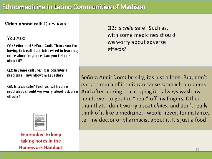 Ethnomedicine in Latino Communities of Madison Video phone call: Questions You Ask: Q 1: