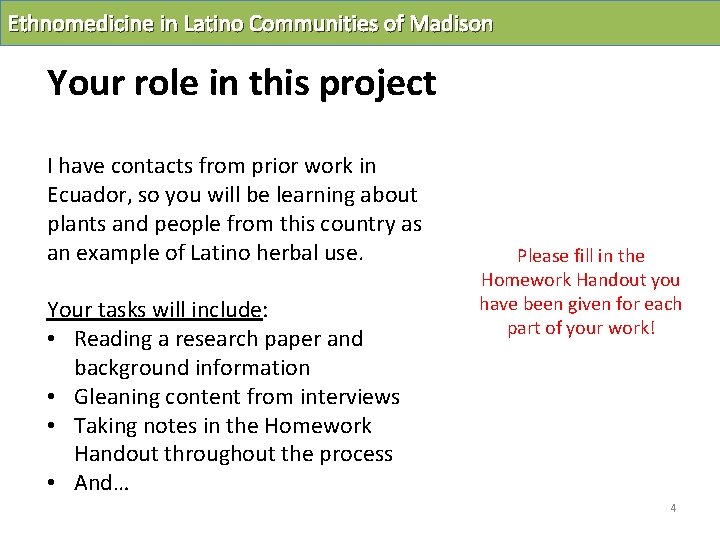 Ethnomedicine in Latino Communities of Madison Your role in this project I have contacts