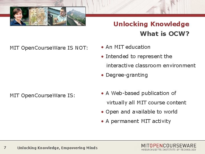 Unlocking Knowledge What is OCW? MIT Open. Course. Ware IS NOT: • An MIT