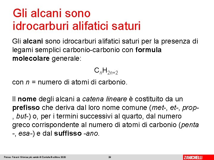Gli alcani sono idrocarburi alifatici saturi per la presenza di legami semplici carbonio-carbonio con Gli alcani sono idrocarburi alifatici saturi per la presenza di legami semplici carbonio-carbonio con