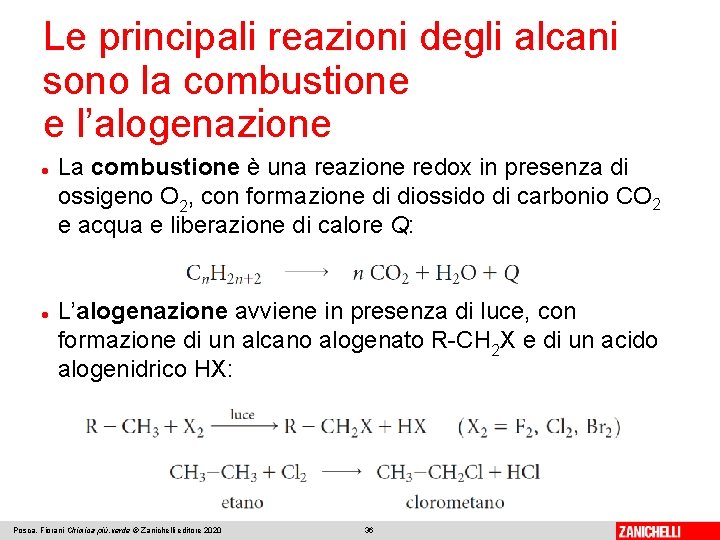 Le principali reazioni degli alcani sono la combustione e l’alogenazione La combustione è una Le principali reazioni degli alcani sono la combustione e l’alogenazione La combustione è una