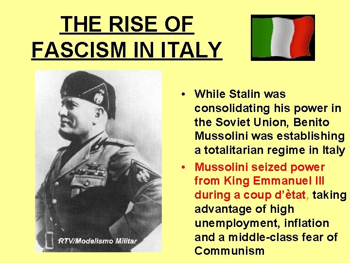 THE RISE OF FASCISM IN ITALY • While Stalin was consolidating his power in