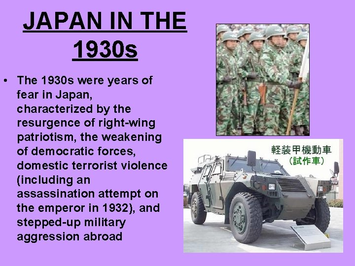 JAPAN IN THE 1930 s • The 1930 s were years of fear in