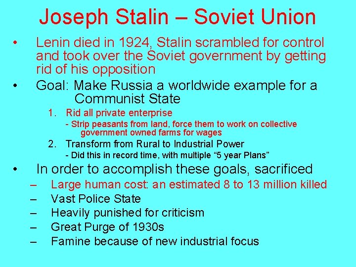 Joseph Stalin – Soviet Union • • Lenin died in 1924, Stalin scrambled for