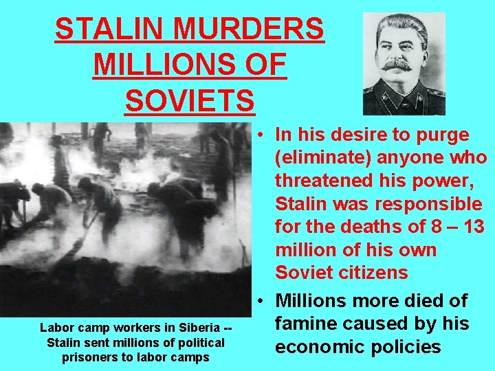 STALIN MURDERS MILLIONS OF SOVIETS Labor camp workers in Siberia -Stalin sent millions of