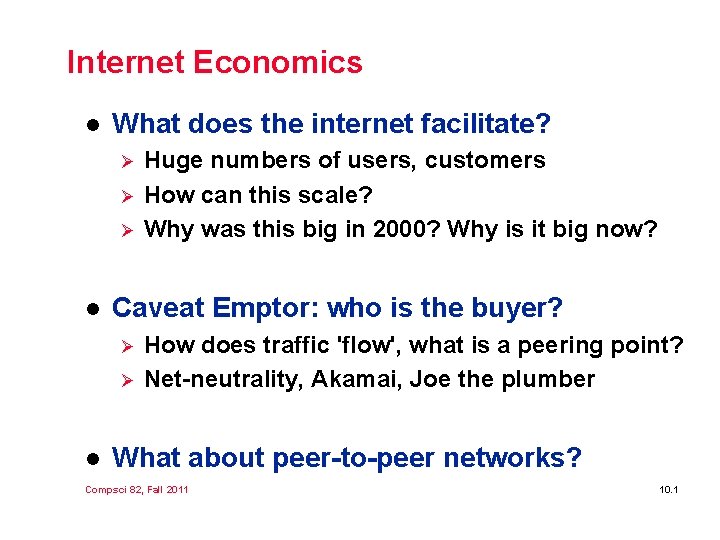 Internet Economics l What does the internet facilitate? Ø Ø Ø l Caveat Emptor: