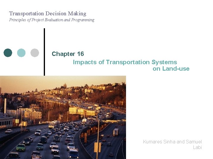 Transportation Decision Making Principles of Project Evaluation and Programming Chapter 16 Impacts of Transportation