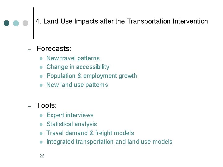 4. Land Use Impacts after the Transportation Intervention – Forecasts: l l – New