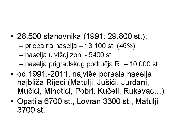  • 28. 500 stanovnika (1991: 29. 800 st. ): – priobalna naselja –