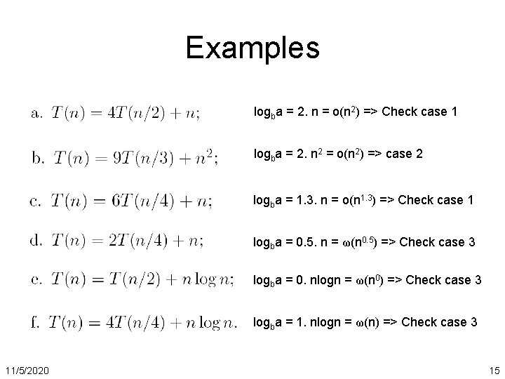 Examples logba = 2. n = o(n 2) => Check case 1 logba =