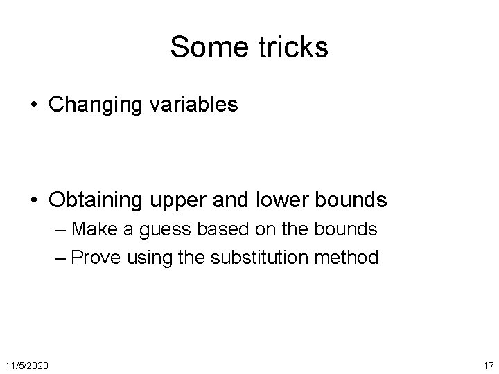 Some tricks • Changing variables • Obtaining upper and lower bounds – Make a