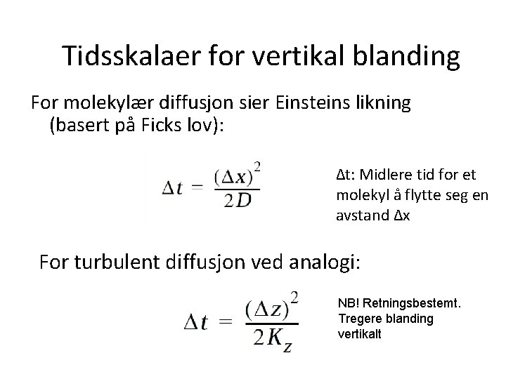 Tidsskalaer for vertikal blanding For molekylær diffusjon sier Einsteins likning (basert på Ficks lov):