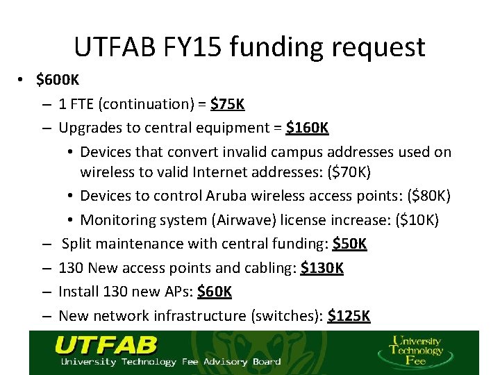 UTFAB FY 15 funding request • $600 K – 1 FTE (continuation) = $75