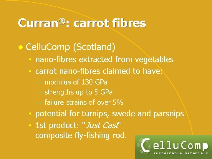 Curran®: carrot fibres l Cellu. Comp (Scotland) • nano-fibres extracted from vegetables • carrot