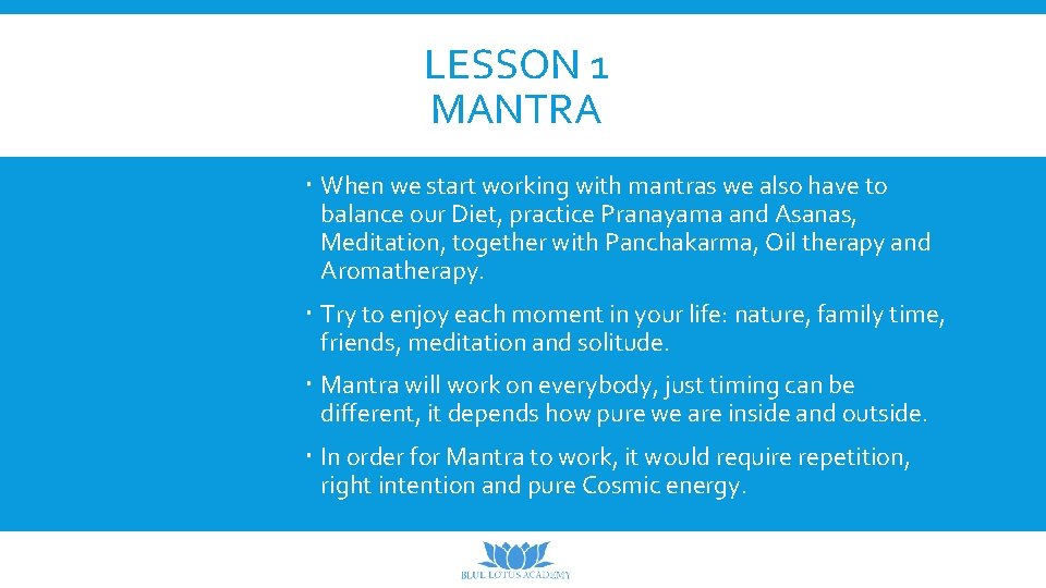 LESSON 1 MANTRA When we start working with mantras we also have to balance