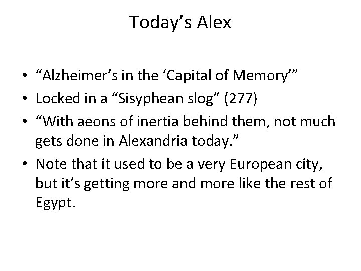 Today’s Alex • “Alzheimer’s in the ‘Capital of Memory’” • Locked in a “Sisyphean