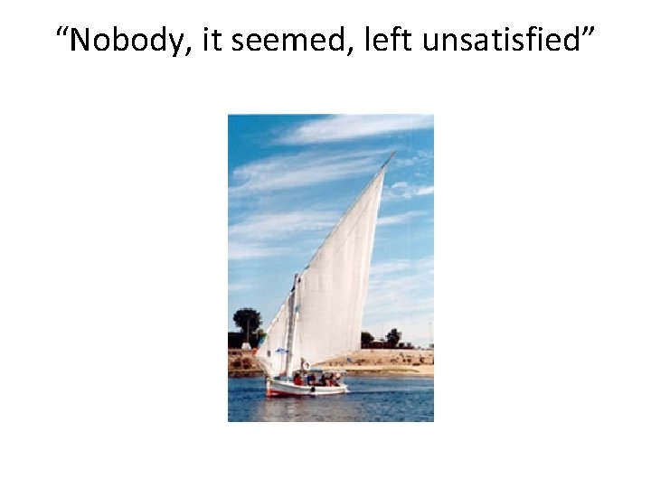 “Nobody, it seemed, left unsatisfied” 