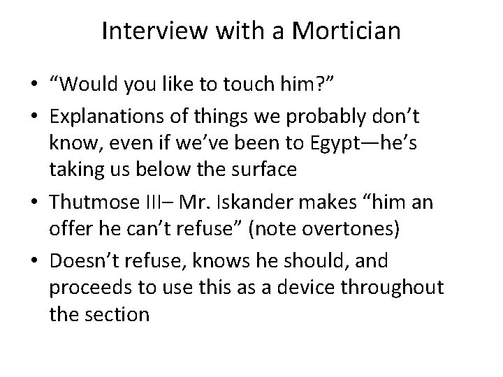 Interview with a Mortician • “Would you like to touch him? ” • Explanations