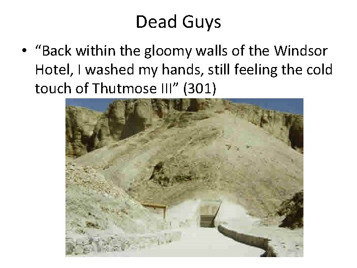 Dead Guys • “Back within the gloomy walls of the Windsor Hotel, I washed