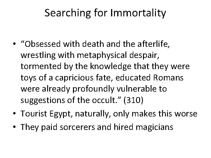 Searching for Immortality • “Obsessed with death and the afterlife, wrestling with metaphysical despair,