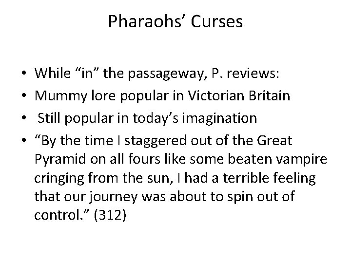 Pharaohs’ Curses • • While “in” the passageway, P. reviews: Mummy lore popular in