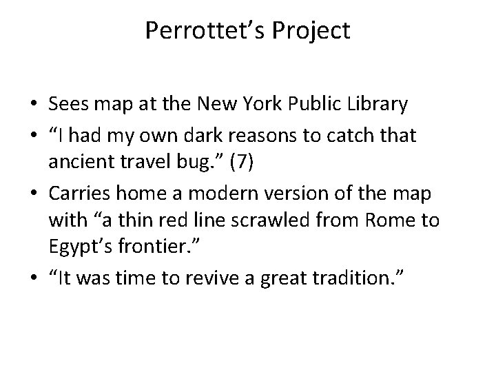 Perrottet’s Project • Sees map at the New York Public Library • “I had