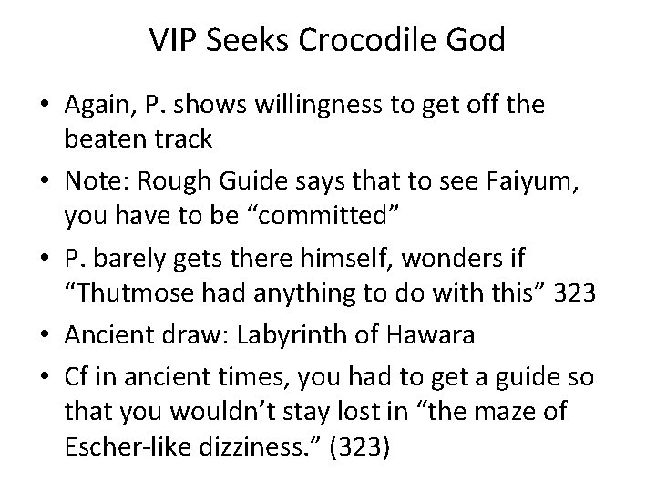 VIP Seeks Crocodile God • Again, P. shows willingness to get off the beaten