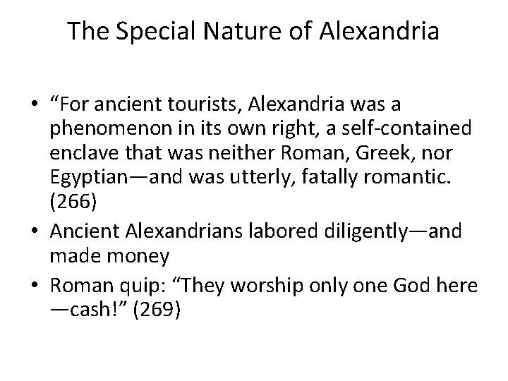 The Special Nature of Alexandria • “For ancient tourists, Alexandria was a phenomenon in