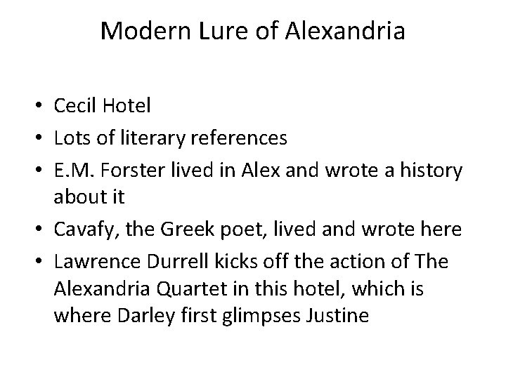 Modern Lure of Alexandria • Cecil Hotel • Lots of literary references • E.