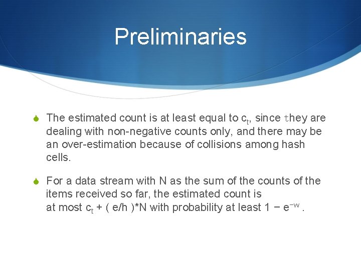Preliminaries S The estimated count is at least equal to ct, since they are